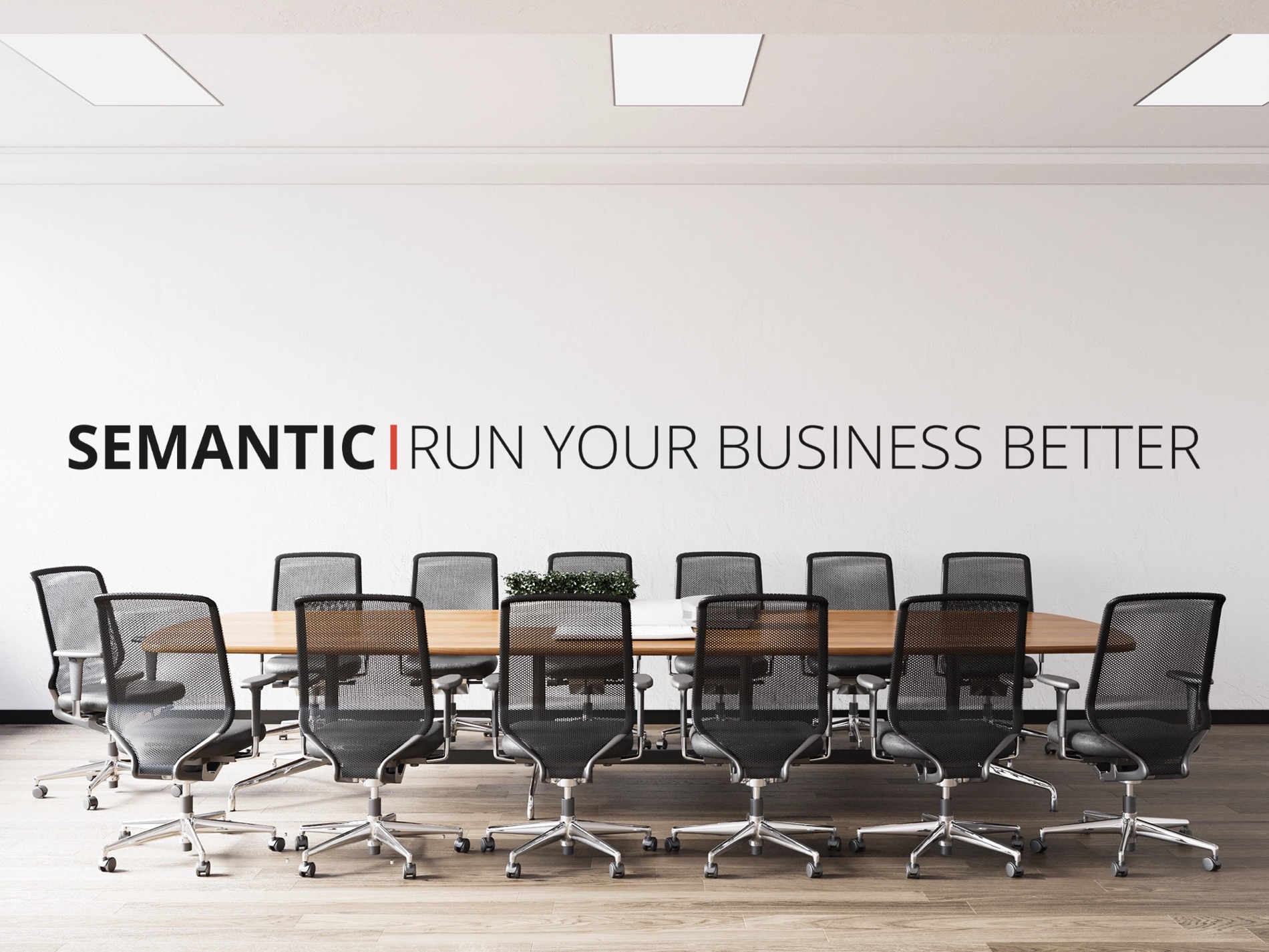 Αίθουσα συσκέψεων της Semantic με το μήνυμα «Run your business better»
